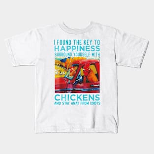 I Found The Key To Happiness Surround Yourself With Chickens Kids T-Shirt